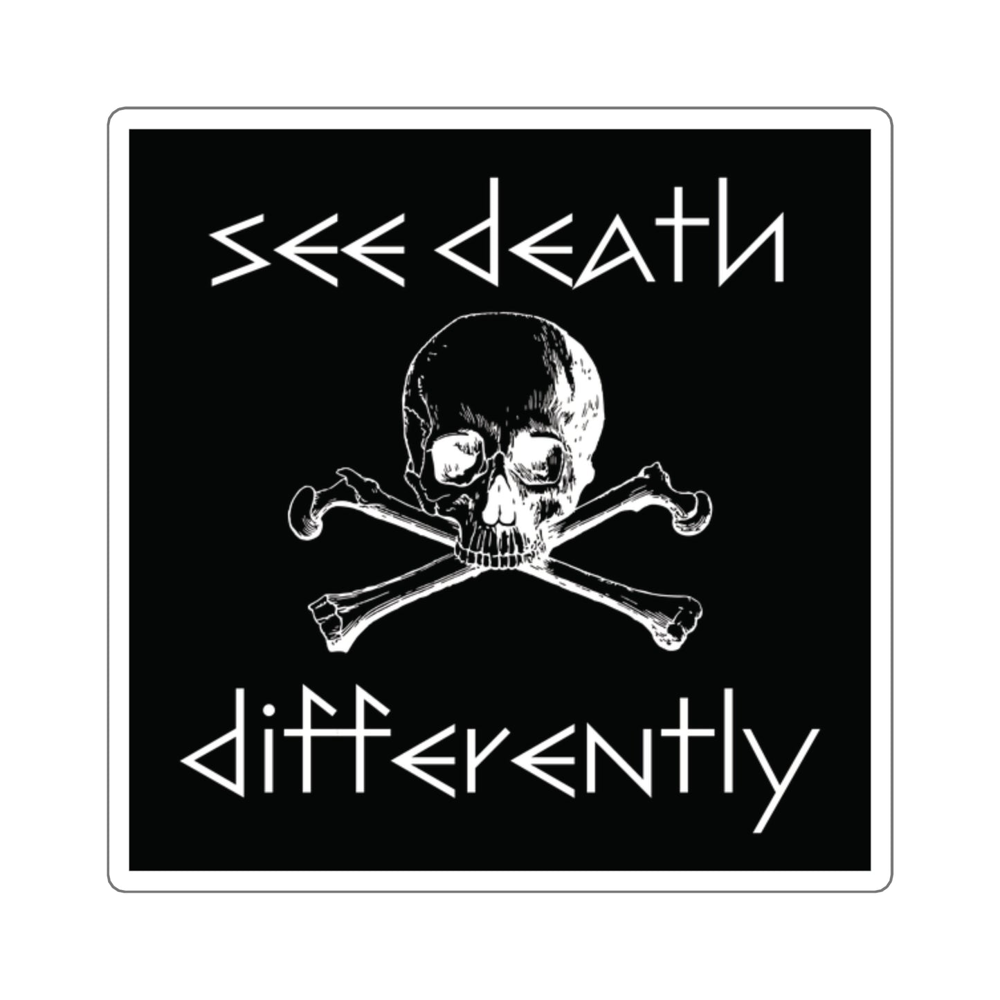 See Death Differently Skull Sticker